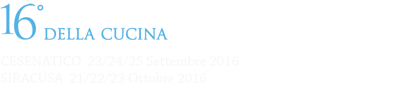16° Festival della Cucina Italiana a Cesenatico