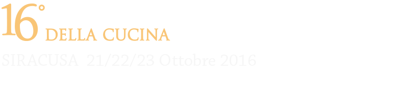 16° Festival della Cucina Italiana a Siracusa
